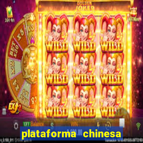 plataforma chinesa do tigrinho